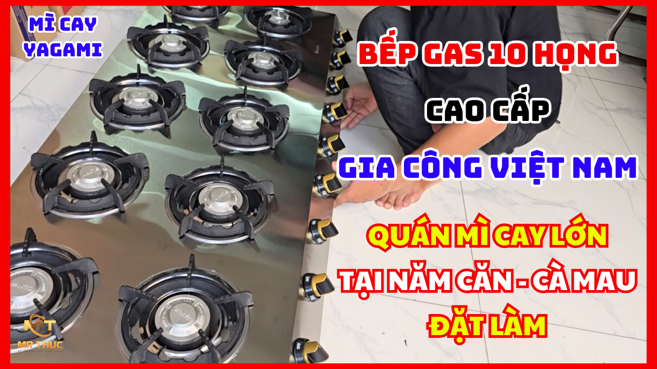 Bếp gas 10 họng cao cấp, sản xuất tại Việt Nam, chuyên dụng cho quán mì cay, thương hiệu Yagami, tại Năm Căn, Cà Mau
